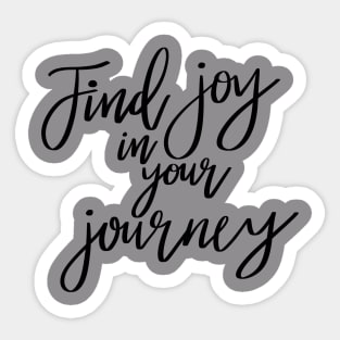 Find Joy In Your Journey quote t-shirt Sticker